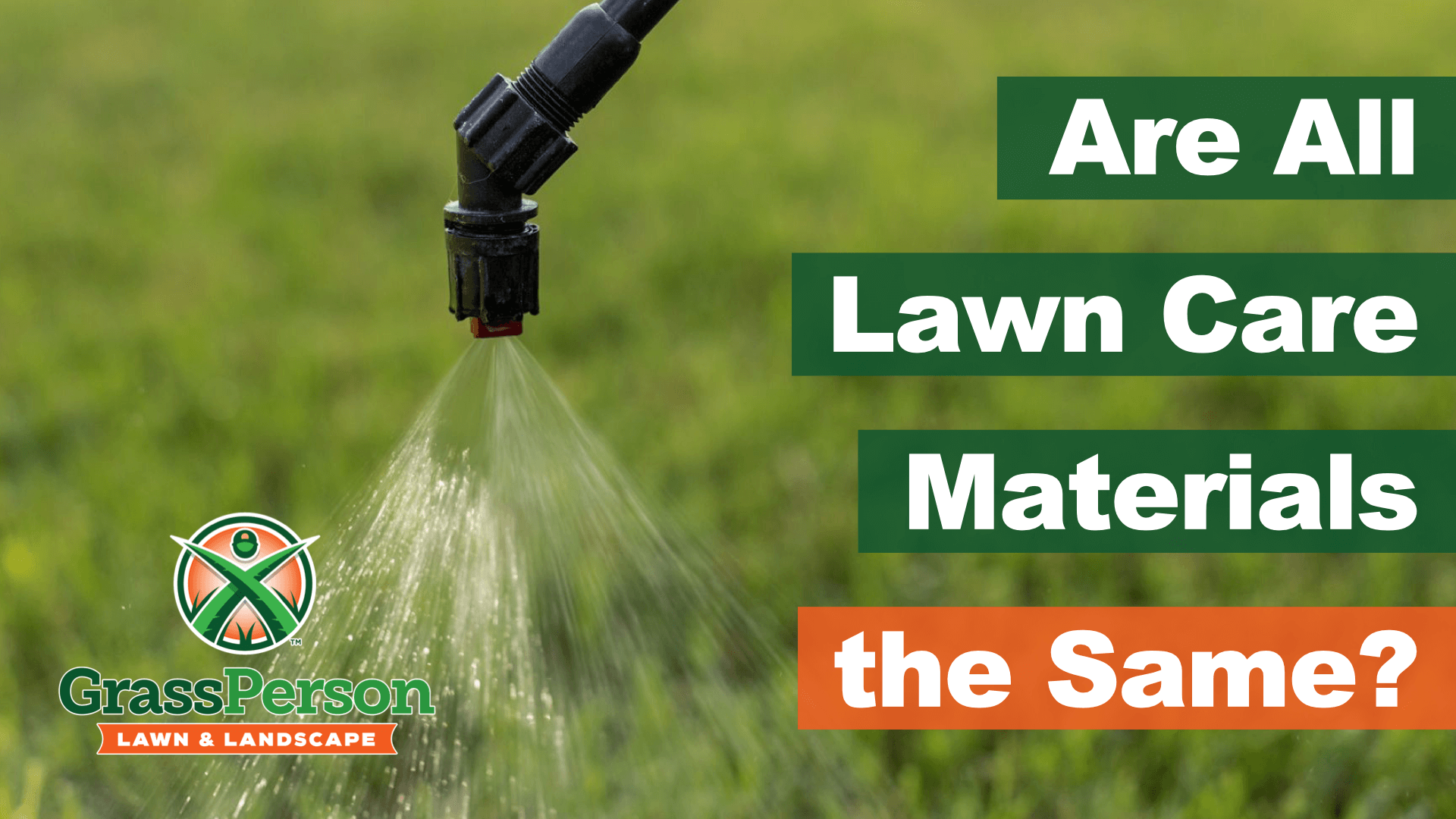 _are all lawn care materials the same._001